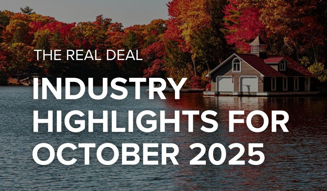 The Real Deal: Industry highlights for October 2025